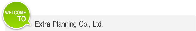 Welcome to Extra Planning Co.,Ltd. Welcome to Extra Planning Co.,Ltd.